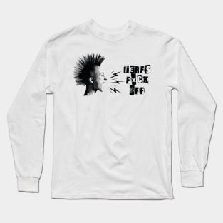 TERFs Fxck Off Long Sleeve T-Shirt